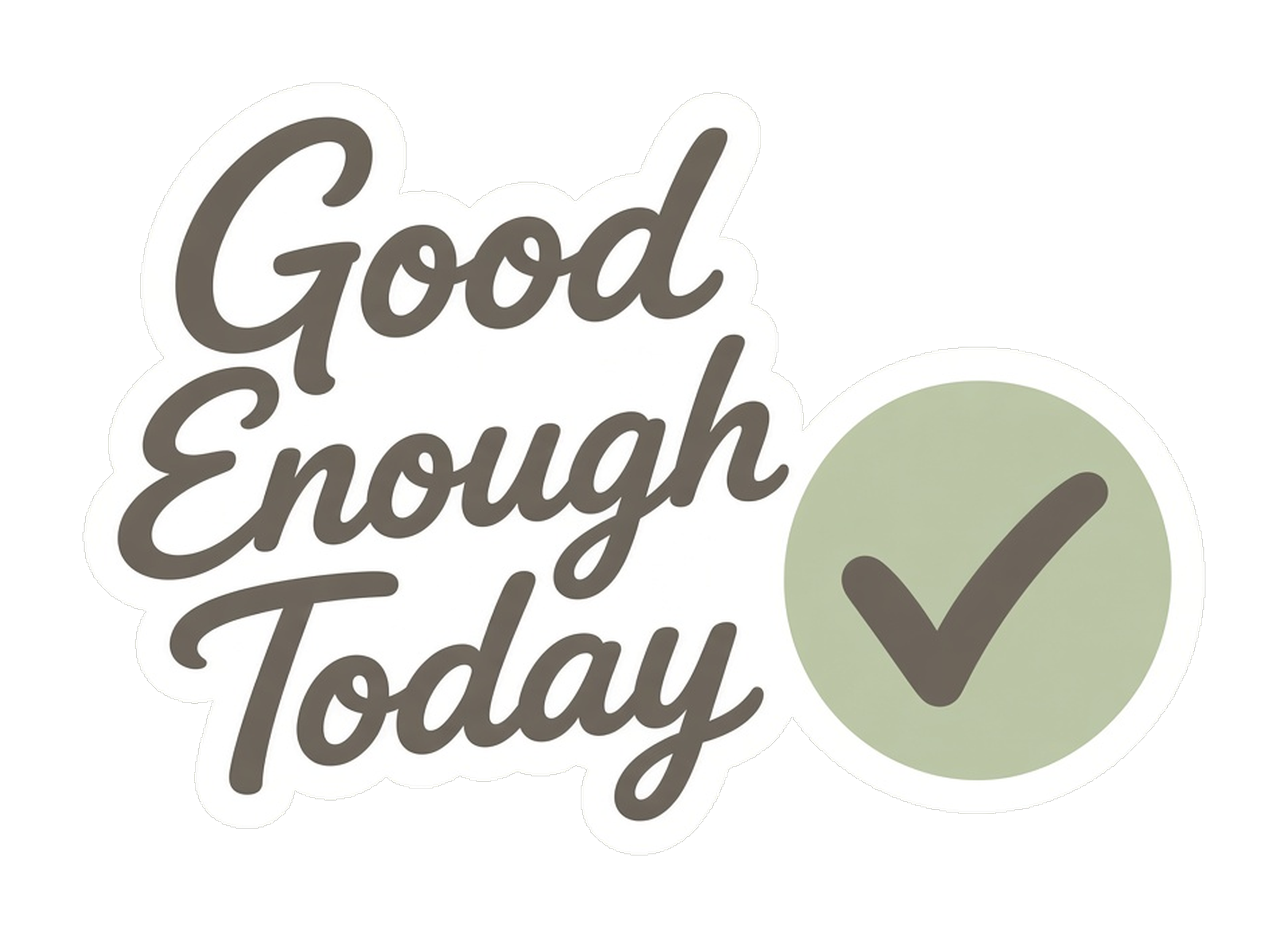 Toasty satisfied with good enough, no overthinking required