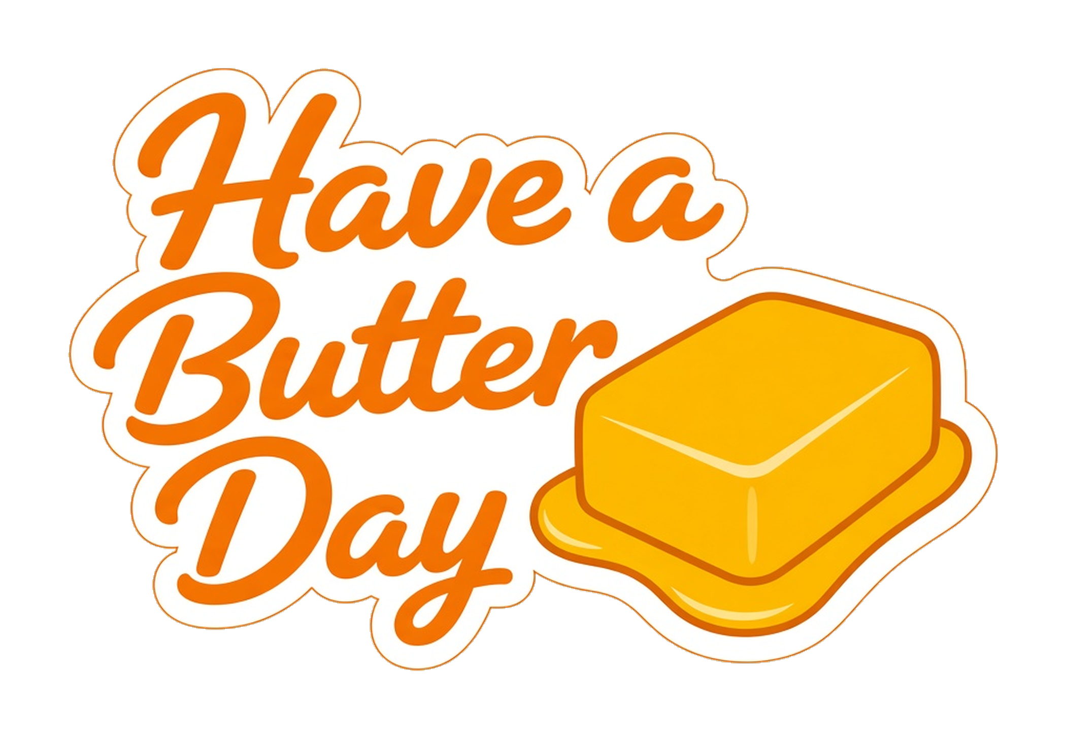Have a Butter Day text with a cheerful butter pat illustration