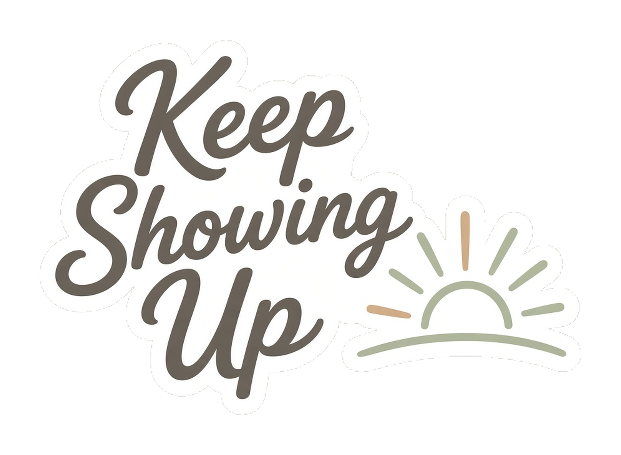 Keep Showing Up text with a sunrise illustration
