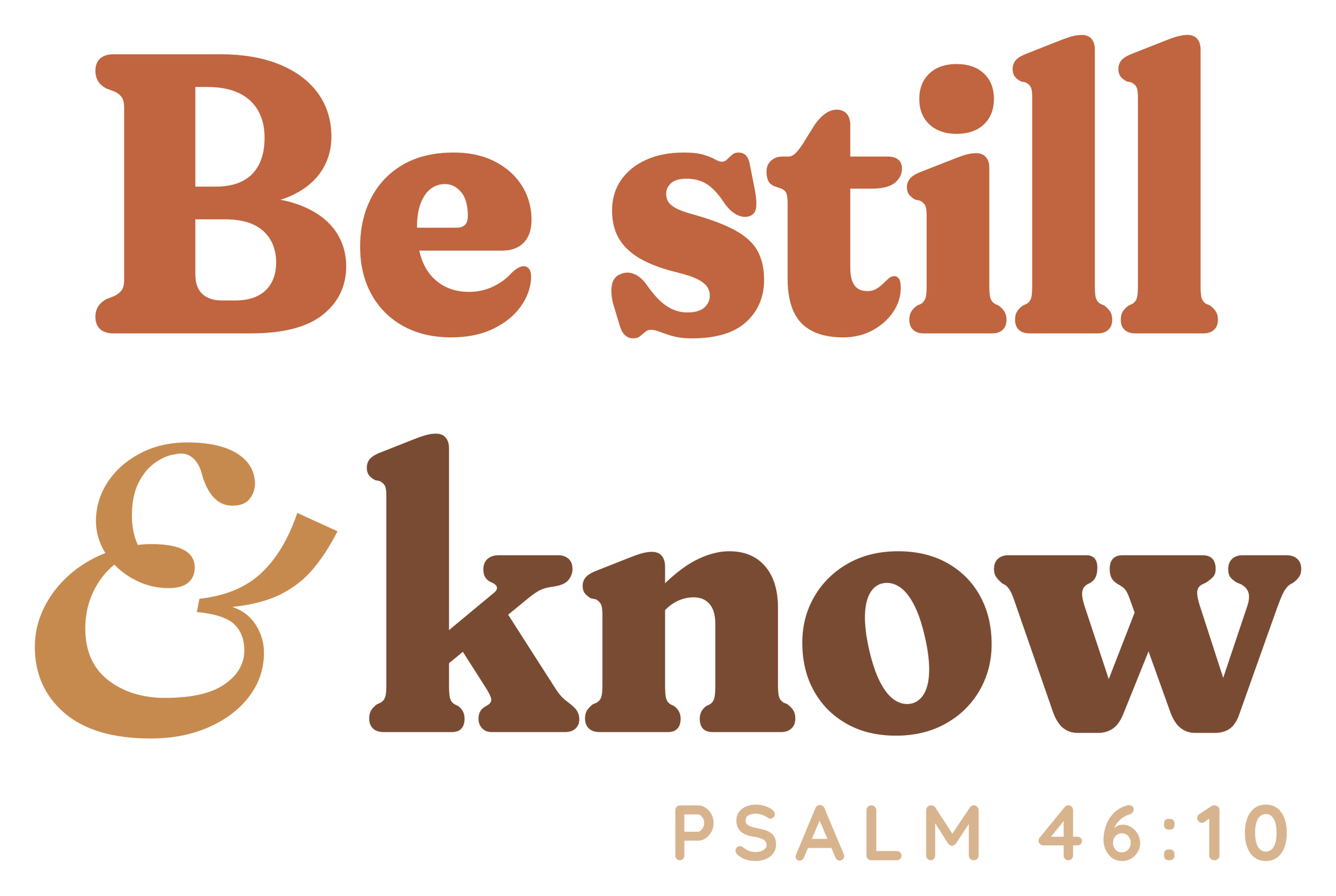 Be still in terracotta and & know in brown with a caramel ampersand and PSALM 46:10 beneath, kiss cut sticker with a white border
