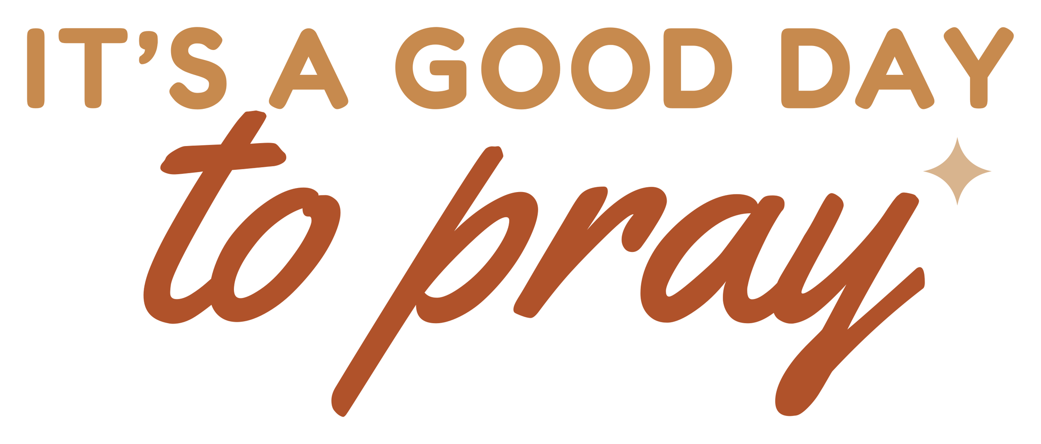 IT'S A GOOD DAY in caramel capitals over to pray in rust script with a small sparkle, kiss cut sticker with a white border