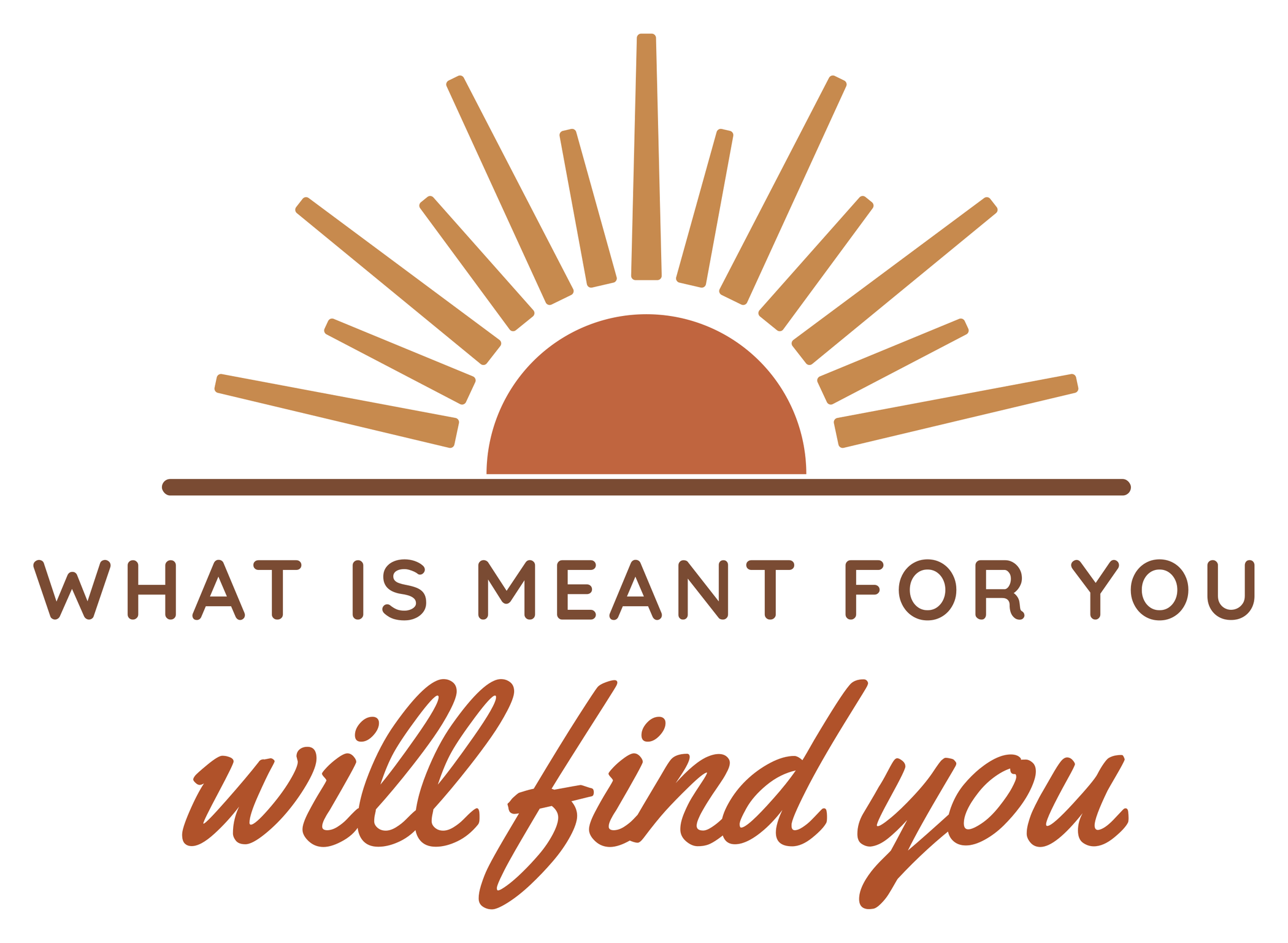 Terracotta half sun with long caramel rays over WHAT IS MEANT FOR YOU in small capitals and will find you in rust script, kiss cut sticker with a white border
