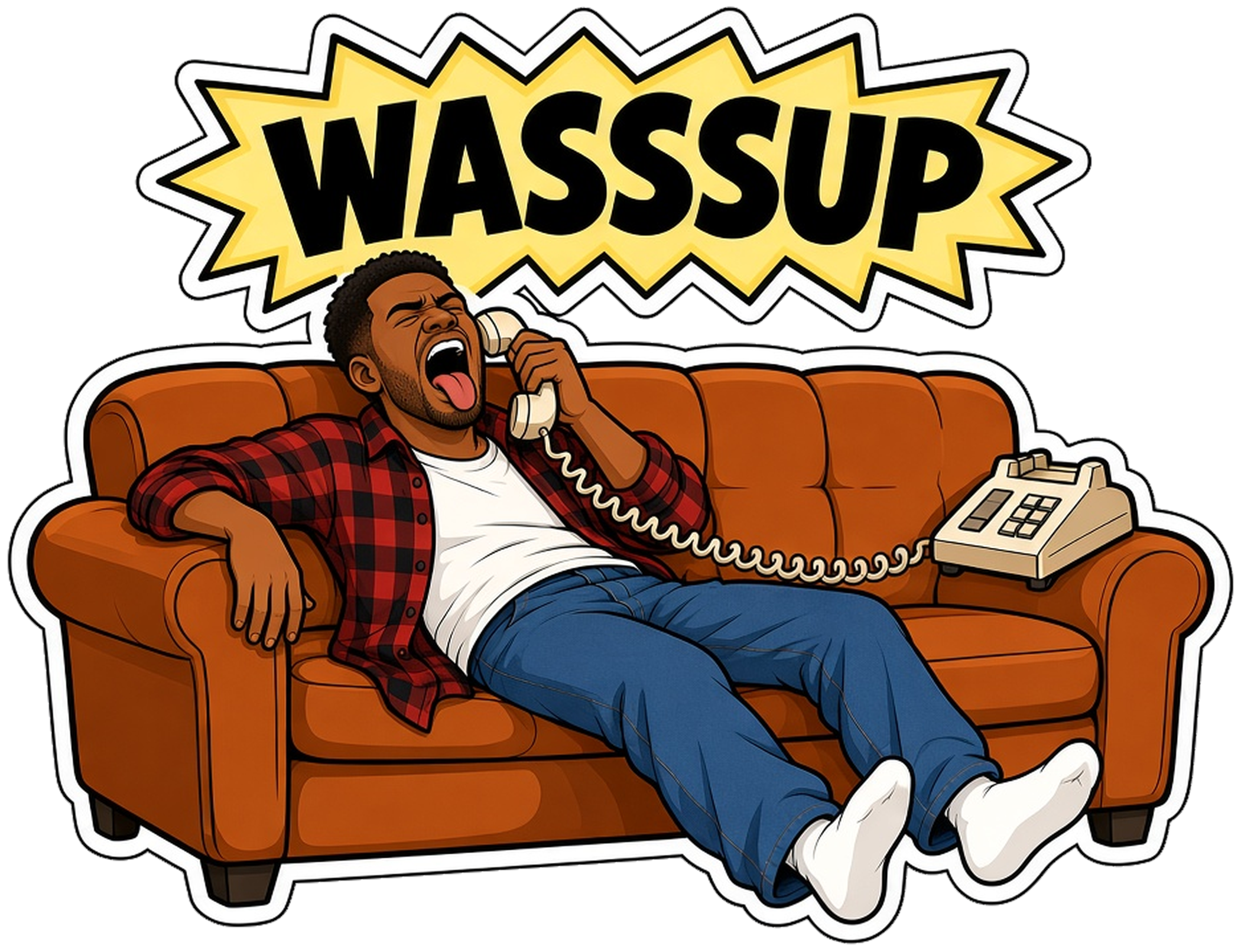 Cartoon man in a red plaid flannel, white tee, jeans and white socks slouched on an orange couch, head back and tongue out, yelling WASSSUP into a beige corded phone under a yellow burst speech bubble, kiss cut sticker with a white border